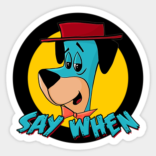 Say When Sticker